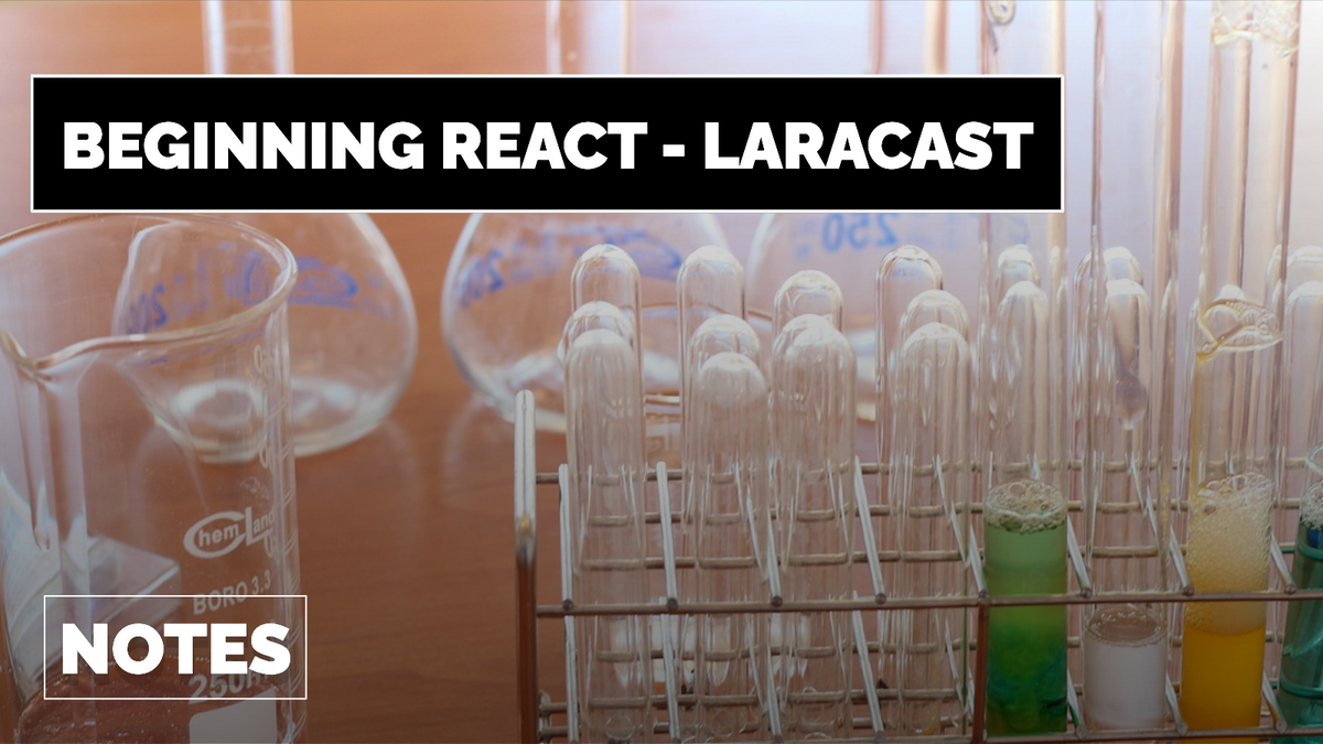 Beginning React - Laracast - Notes